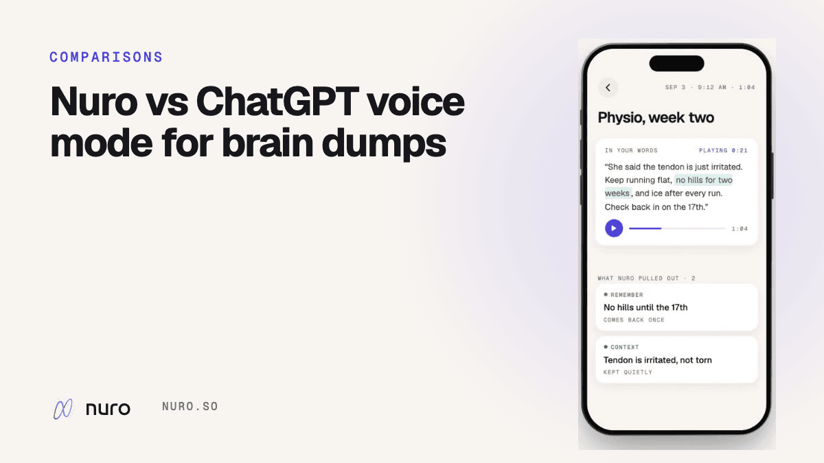 Nuro vs ChatGPT voice mode for brain dumps